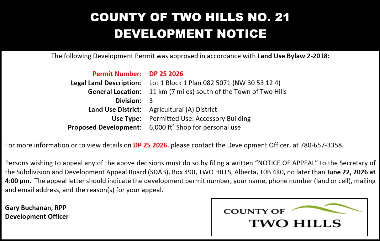 Development Permit 25 2026; Lot 1 Block 1 Plan 082 5071 (NW 30 53 12 4);  11km south of the Town of Two Hills;  Division 3;  Land Use District: Agricultural (A) District;  Use Type: Permitted Use: Accessory Building;  Proposed Development: 6000sqft Shop for personal use