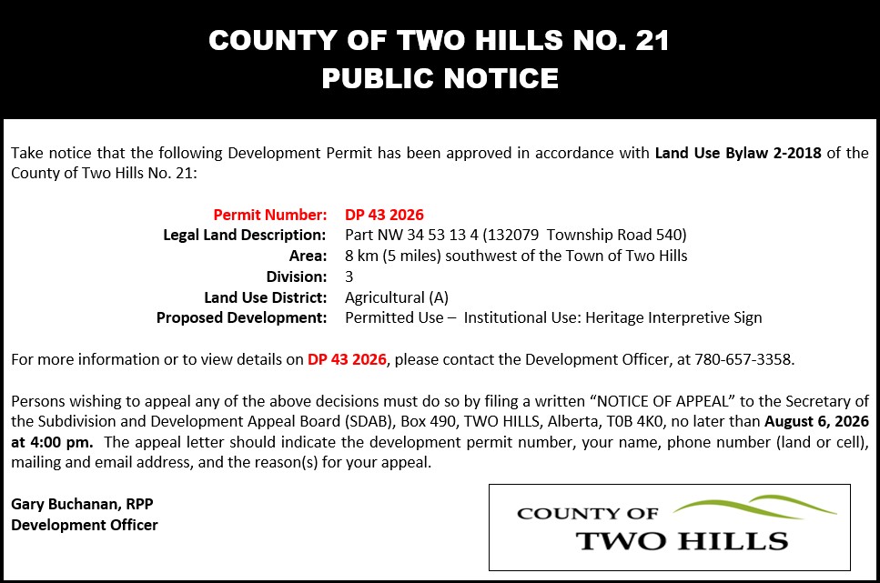 Development Permit 43 2026; Part NE 34 53 13 W4 (132079 Township Road 540); 8km southwest of the Town of Two Hills; Division: 3; Land Use District: Agricultural (A) District; Proposed Development: Permitted Use - Institutional Use: Heritage Interpretive Sign