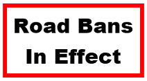 Road Bans In Effect